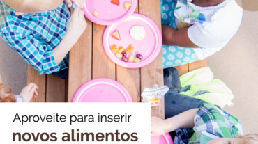11-02-Aproveite-para-inserir-novos-alimentos