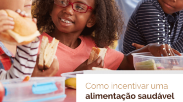 20-03---Como-incentivar-uma-alimentação-saudável-para-crianças