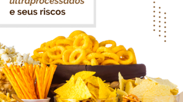 26-03---Alimentos-ultraprocessados-e-seus-riscos